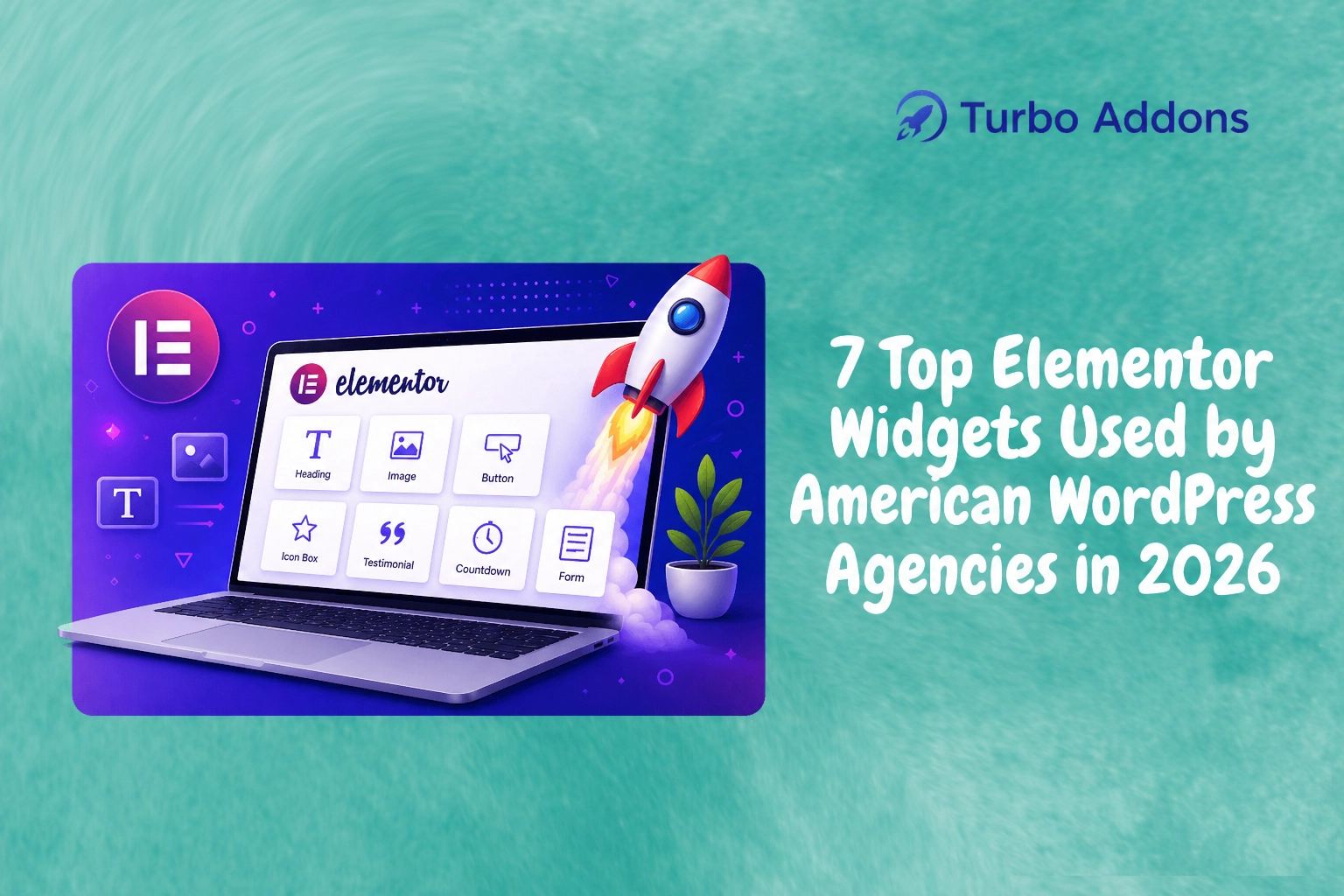7 Top Elementor Widgets Used by American WordPress Agencies in 2026