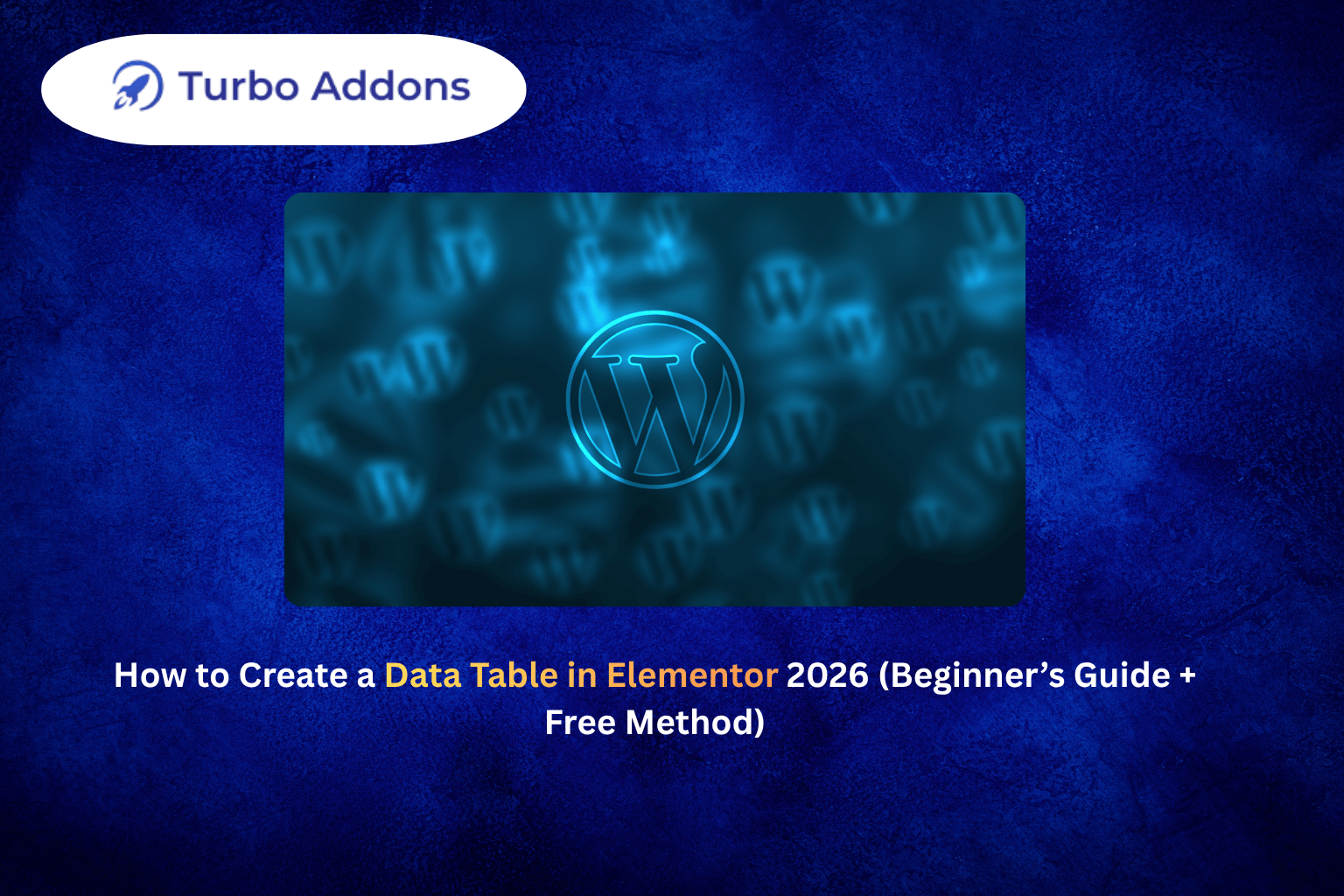 How to Create a Data Table in Elementor 2026 (Beginner’s Guide + Free ...